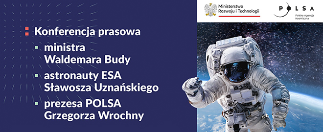 Spotkanie prasowe z udziałem Sławosza Uznańskiego – polskiego astronauty ESA